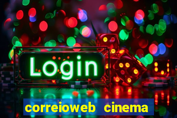 correioweb cinema todos os filmes